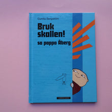 Load image into Gallery viewer, Bruk skallen! sa pappa Åberg
