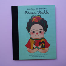 Last inn bildet i Galleri-visningsprogrammet, Little people, big dreams: Frida Kahlo
